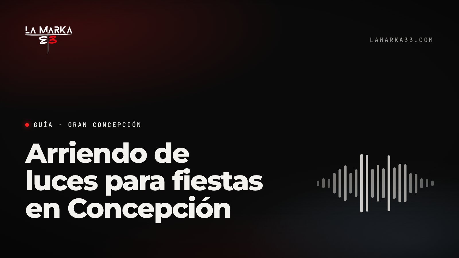 Guía La Marka 33: Arriendo de luces para fiestas en Concepción